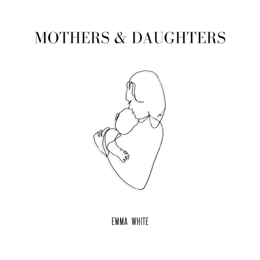 Mothers & Daughters (song) by Emma White